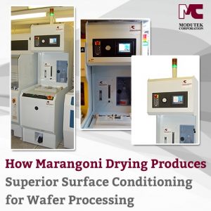 How Marangoni Drying Produces Superior Surface Conditioning for Wafer Processing