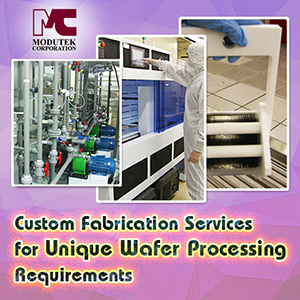 Custom Fabrication Services for Unique Wafer Processing Requirements