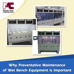 Why Preventative Maintenance of Wet Bench Equipment is Important