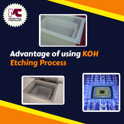 Advantages of Using the KOH Etching Process for Silicon Etching