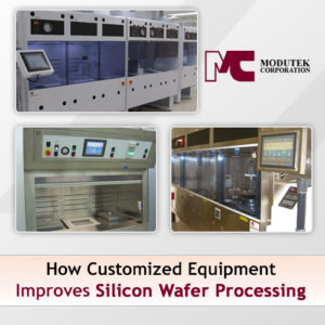 How Customized Equipment Improves Silicon Wafer Processing