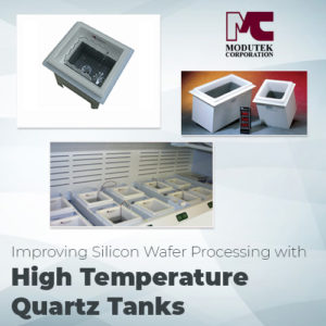 Improving Silicon Wafer Processing with High Temperature Quartz Tanks