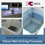 Isotropic and Anisotropic Silicon Wet Etching Processes - Modutek