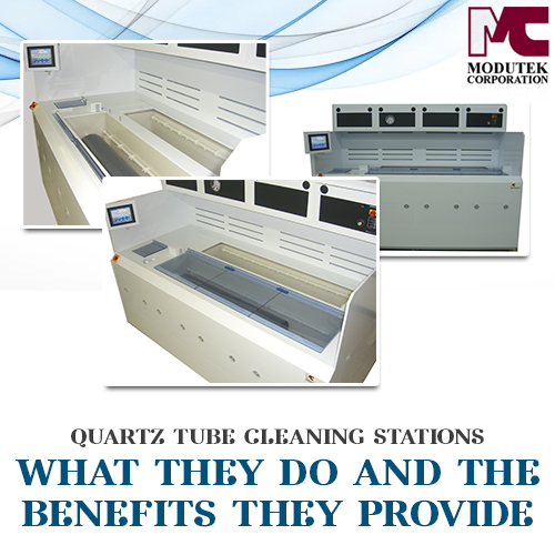 Quartz Tube Cleaning Stations: What They Do and the Benefits They Provide