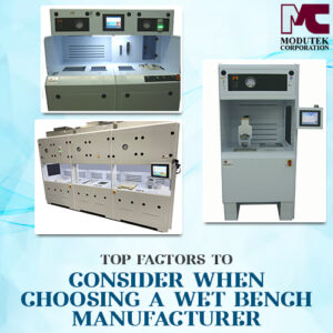 Top Factors to Consider When Choosing a Wet Bench Manufacturer
