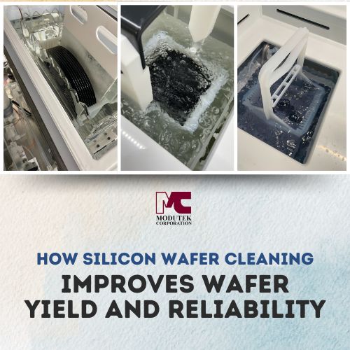 How Silicon Wafer Cleaning Improves Wafer Yield and Reliability